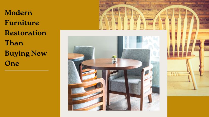 5 Reasons Modern Furniture Restoration is Better Than New Furniture