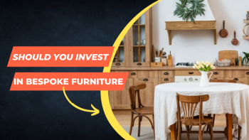 Are the Bespoke Furniture Worthy of Investment?