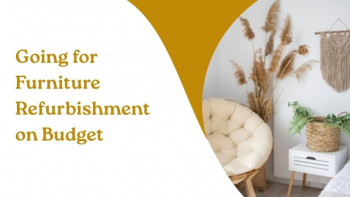 How to Go For Furniture Refurbishment on a Budget?