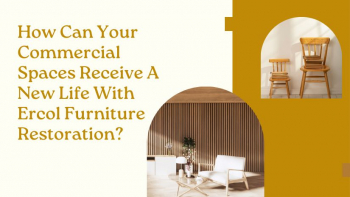 How To Restore Ercol Furniture To Revive Your Commercial Space?