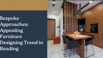 Why Did Bespoke Furniture Design Gain Popularity in Reading?