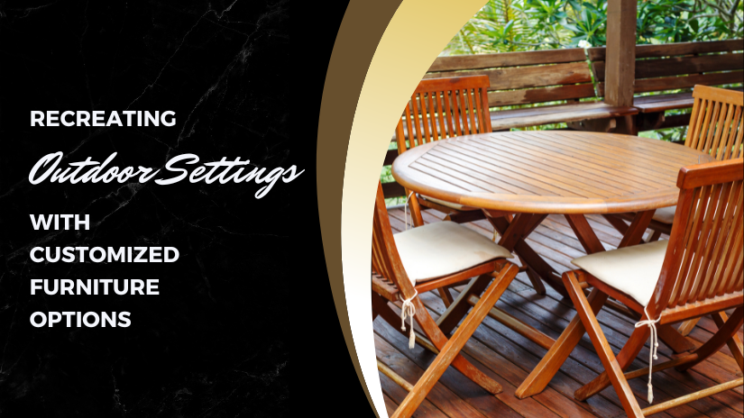 How To Redo the Outdoor Settings Using Planned Customized Furniture?